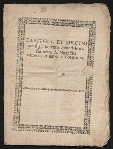 Capitoli et Ordini per il Giuramento Universale nel Fattorato de Magnifici Michele di Segnie Compagni, document daté du 26 octobre 1648